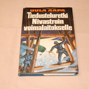 Uula Aapa Tiedusteluretki Nivastroin voimalaitokselle